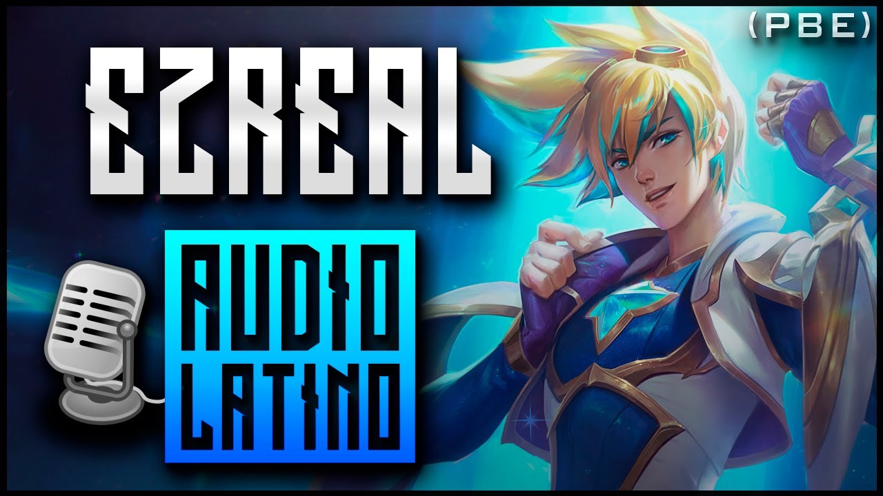 Voz de Ezreal Guardian Estelar | (PBE) | Audio Español Latino | 2018