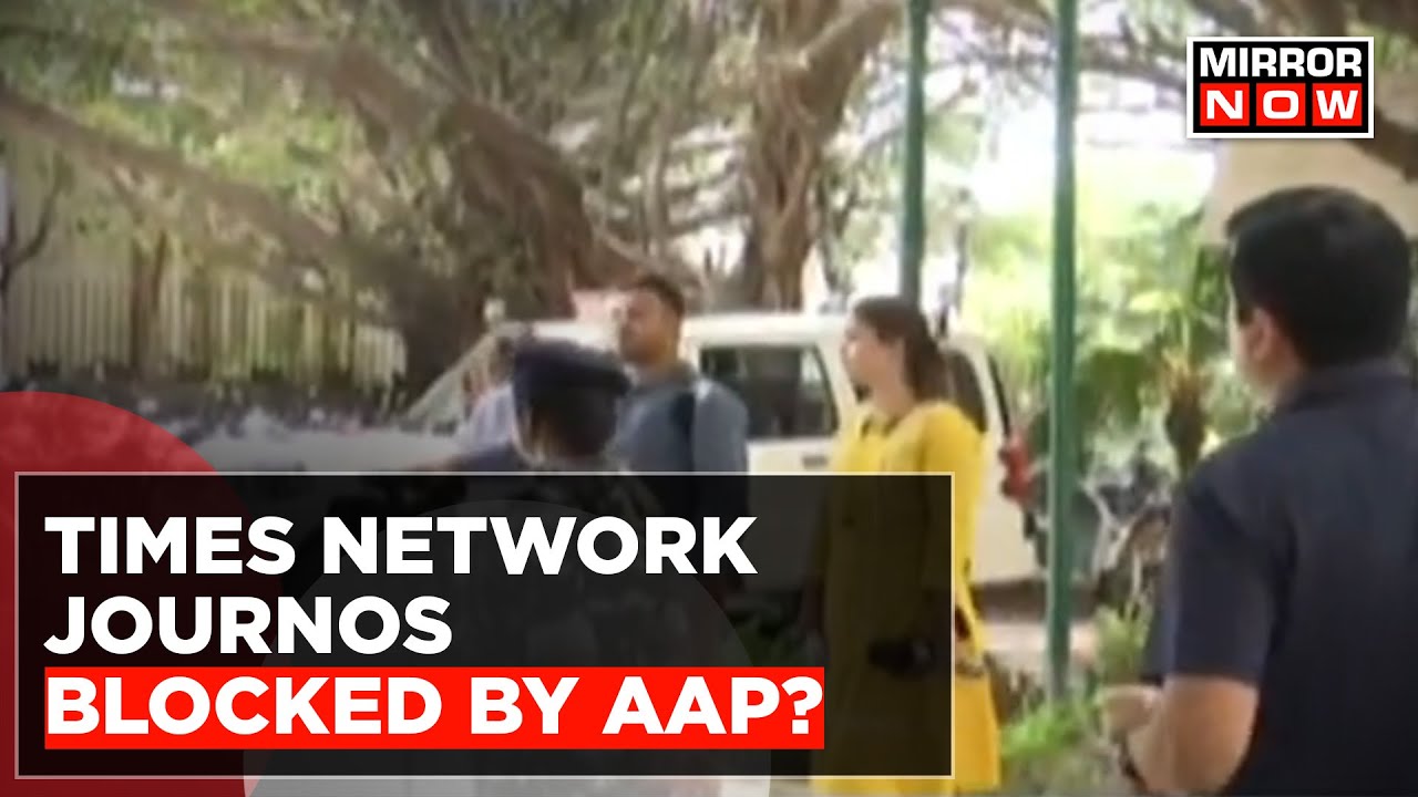Times Network's Journalists Blocked By AAP; 'Upar Se Orders Hain' Good Excuse To Block Media?