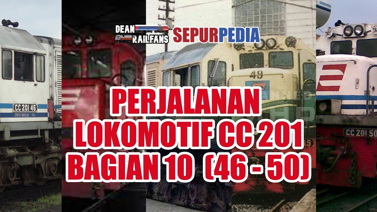 KISAH PERJALANAN LOKOMOTIF CC 201 46 - CC 201 50 | Dean Sepurpedia 051