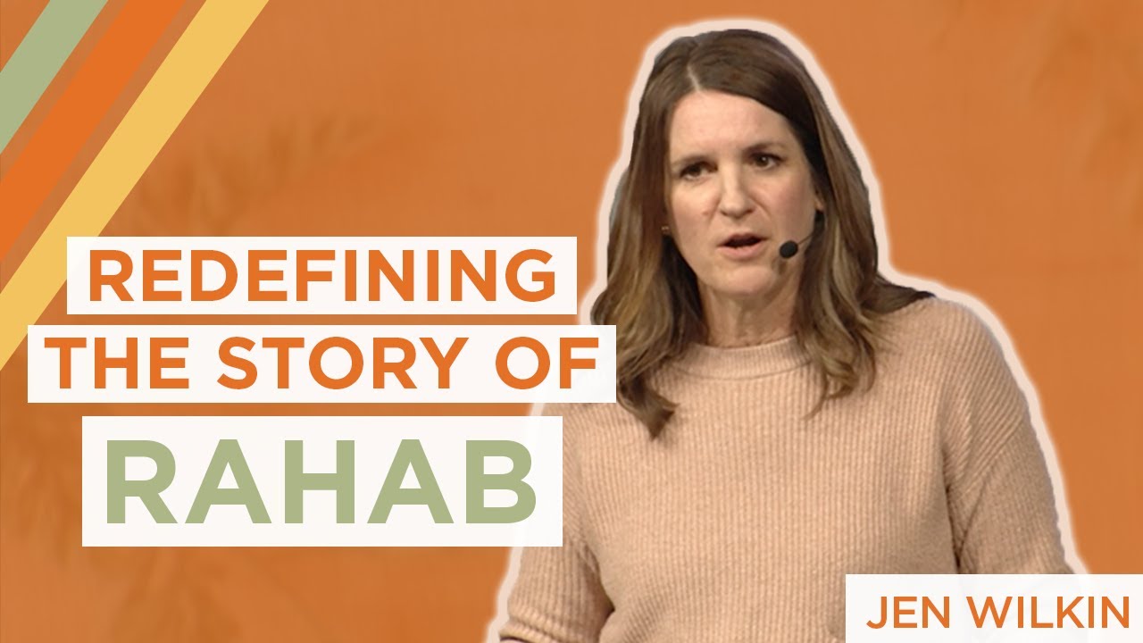 Redefining the Story of Rahab | Jen Wilkin