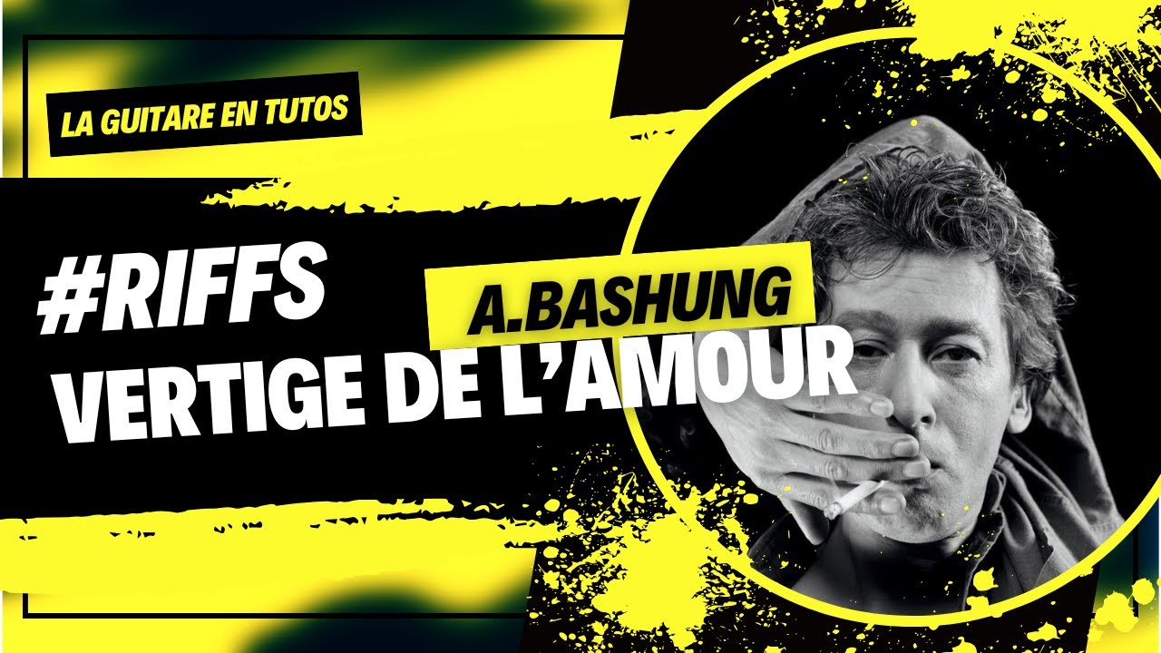LA GUITARE EN TUTOS - VERTIGE DE L'AMOUR - ALAIN BASHUNG - Tablature dans la vidéo