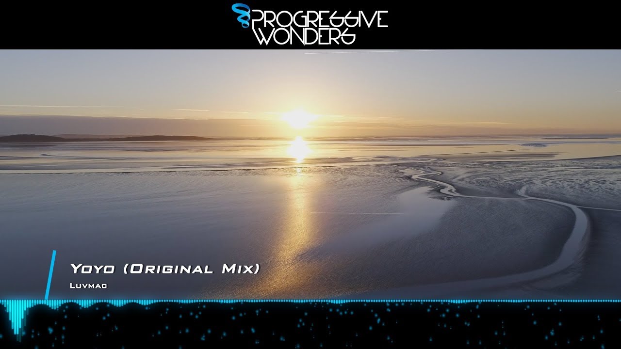 Luvmac - Yoyo (Original Mix) [Music Video] [Progressive State Records]