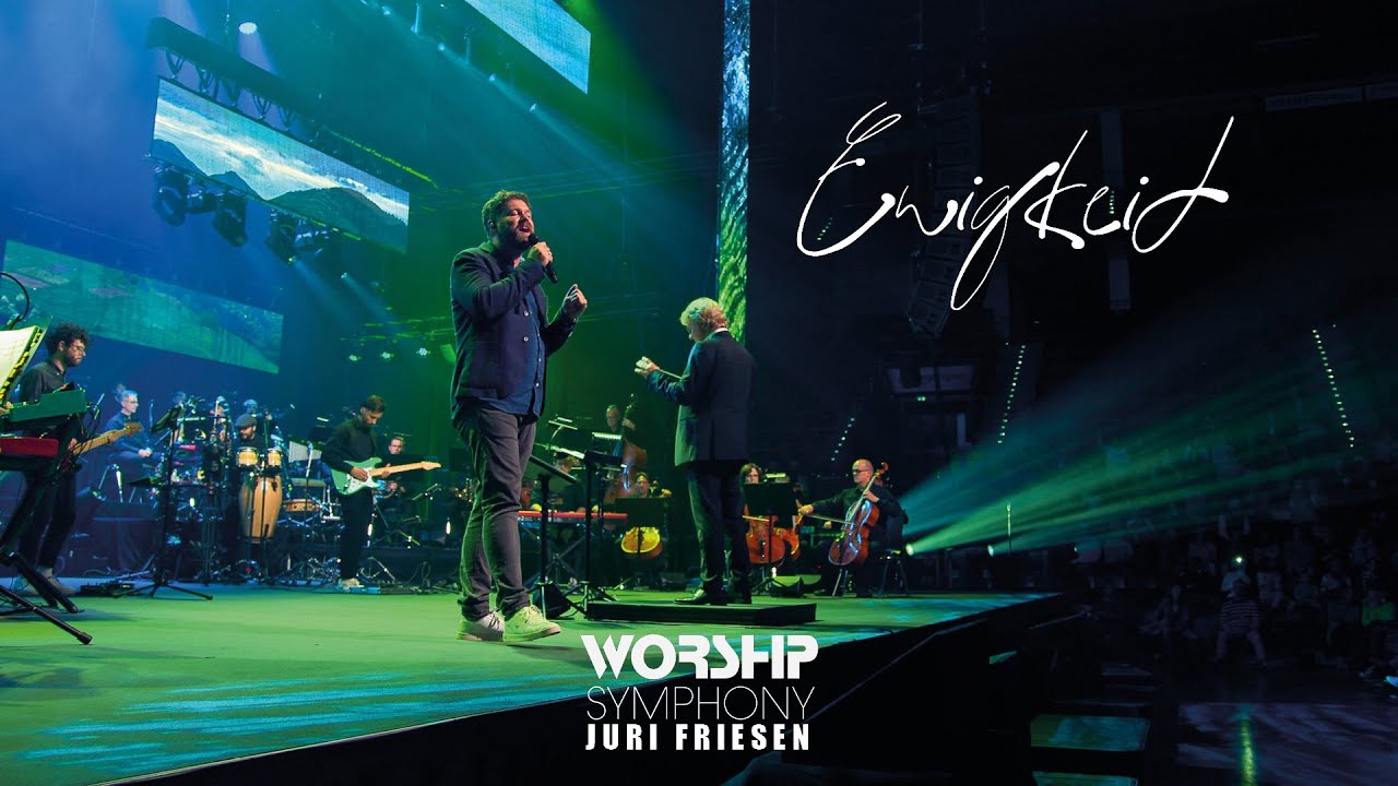 Worship Symphony & Juri Friesen - Ewigkeit (Official Live Video)