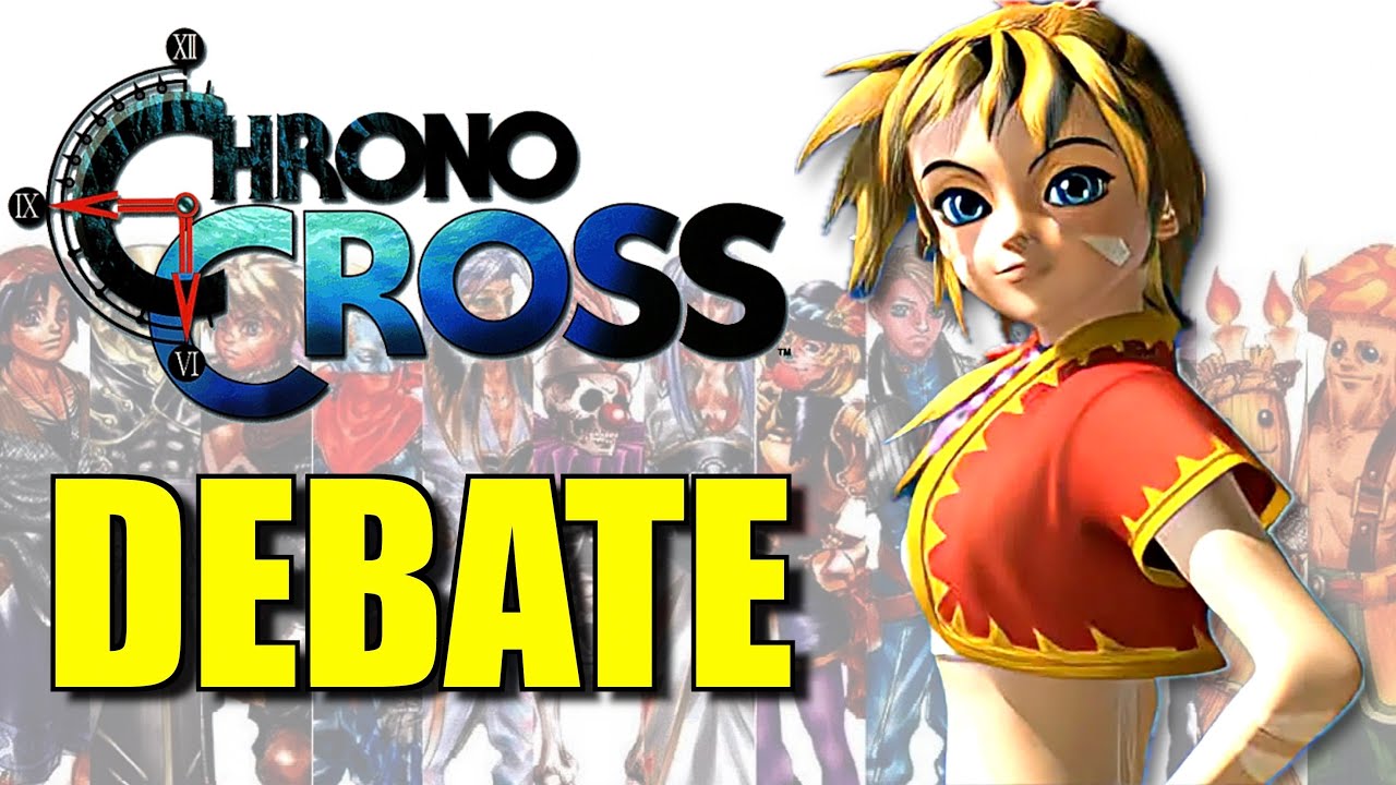 The great Chrono Cross DEBATE