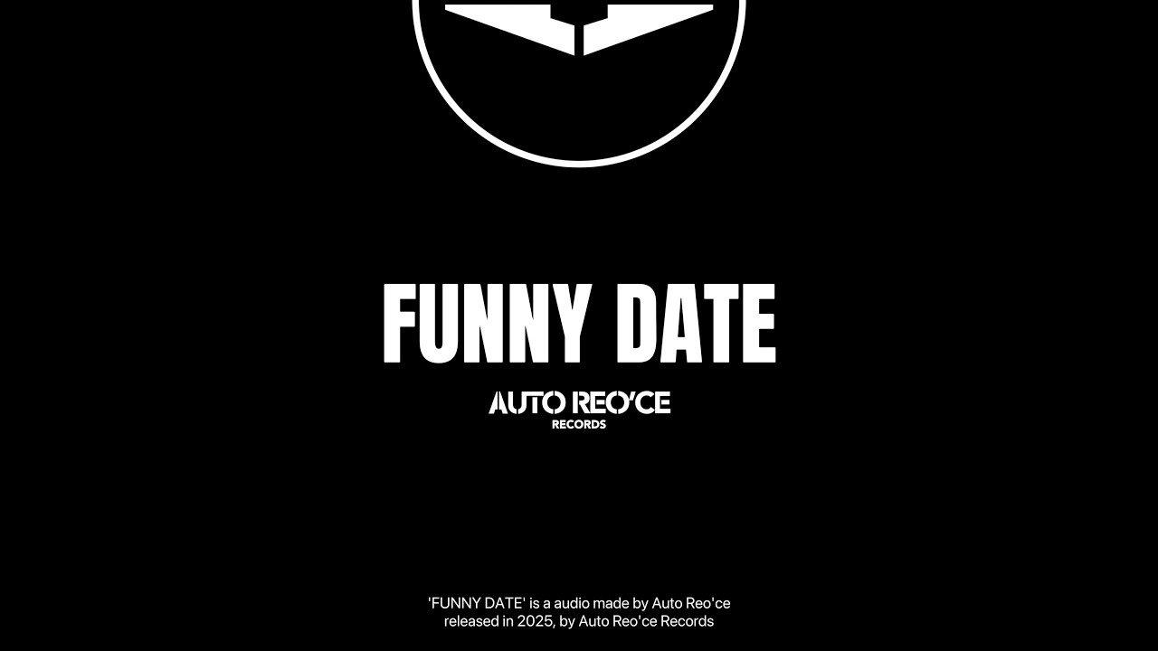 AUTO REO&rsquo;CE - FUNNY DATE (official audio)