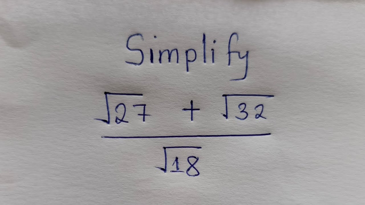How to Simplify without a calculator