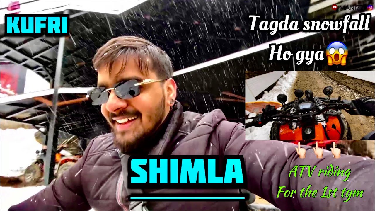 Shimla-kufri-Day-2 | Tagda Snowfall in kufri😱| ATV riding 1st tym | room mein 🐵 | MANI777 2K26