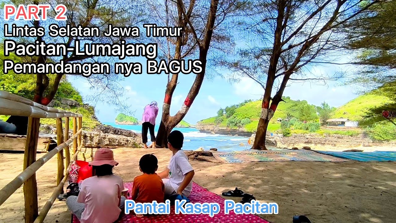 PANTAI KASAP PACITAN | SUSUR LINTAS SELATAN JAWA TIMUR | PACITAN - LUMAJANG JALURNYA BAGUS | SIRION
