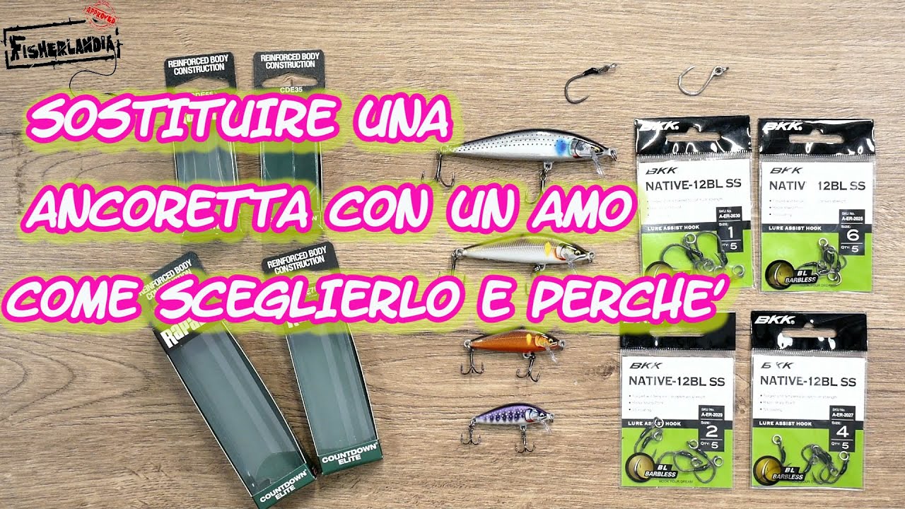 SOSTITUIRE LE ANCORETTE CON UN AMO - COME SCEGLIERLO E PERCHE'