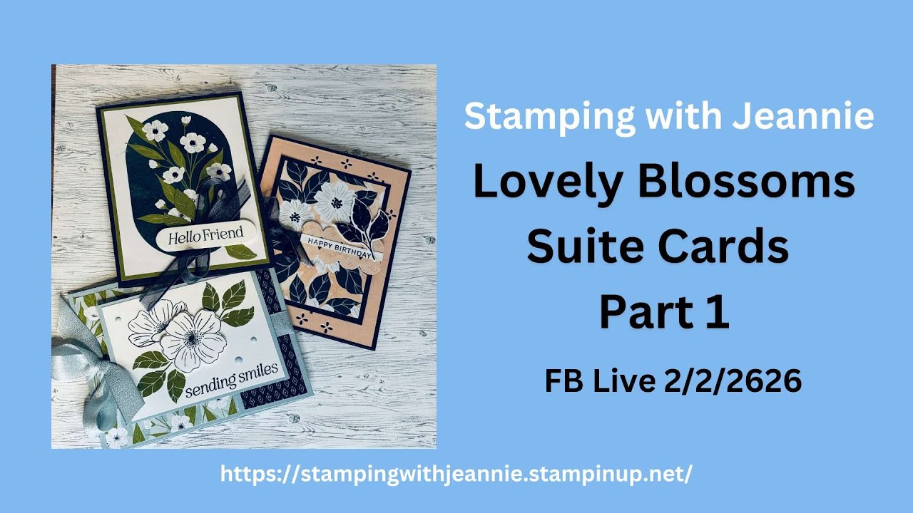 Lovely Blossoms Suite Cards Part 1