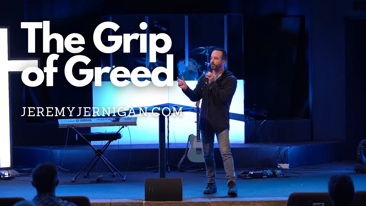 The Grip of Greed (Luke 12:13-21)