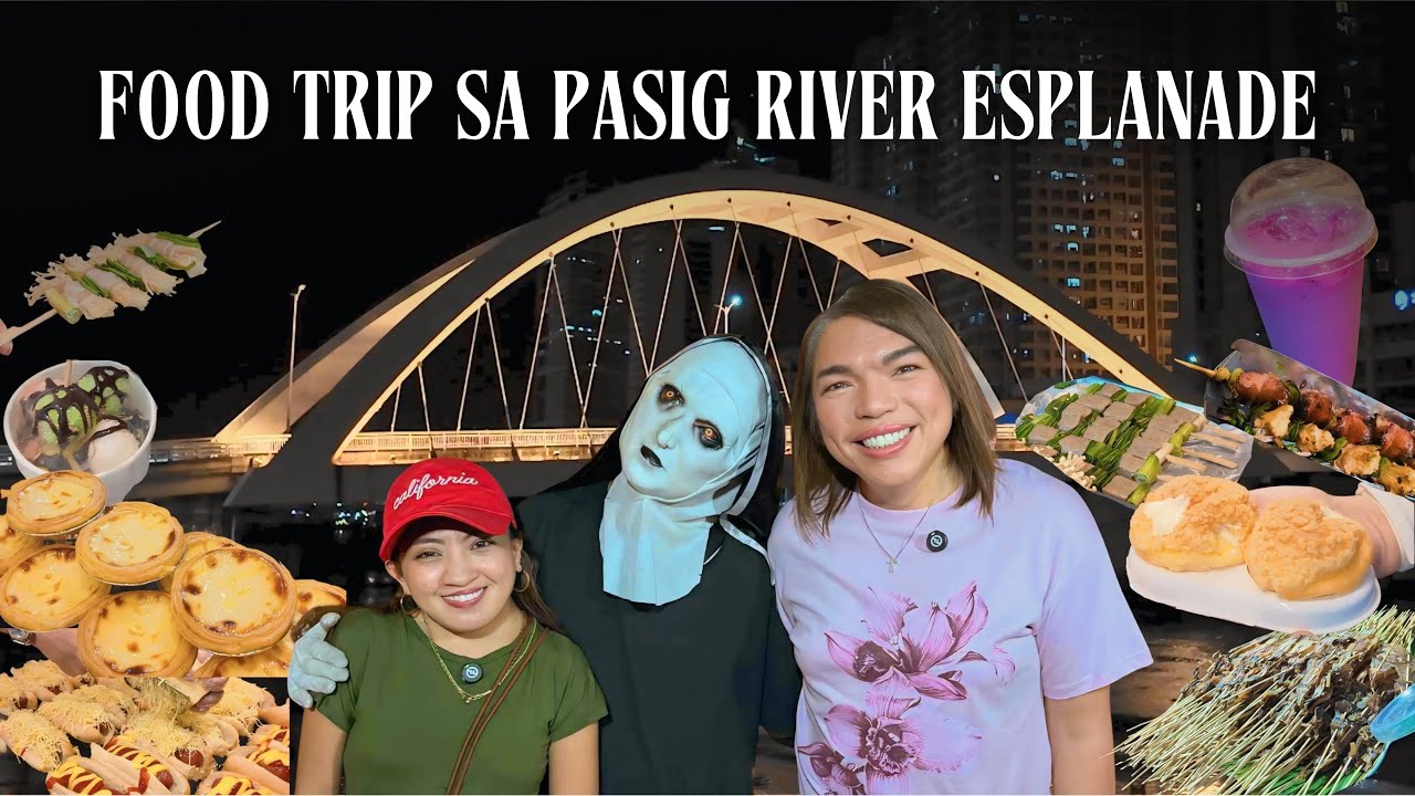 FOOD TRIP SA PASIG RIVER ESPLANADE, SULIT BA?