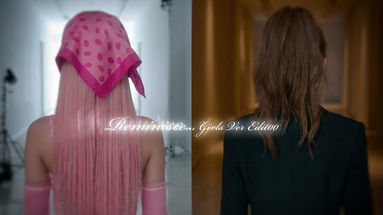 Reminisce... Girls Ver ~Edit00