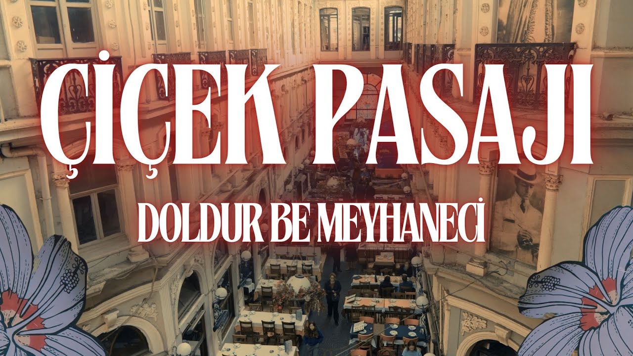 ÇİÇEK PASAJI / Doldur Be Meyhaneci