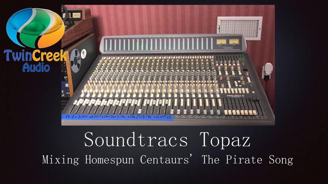 Soundtracs Topaz Mixing Homespun Centaurs The Pirate Song