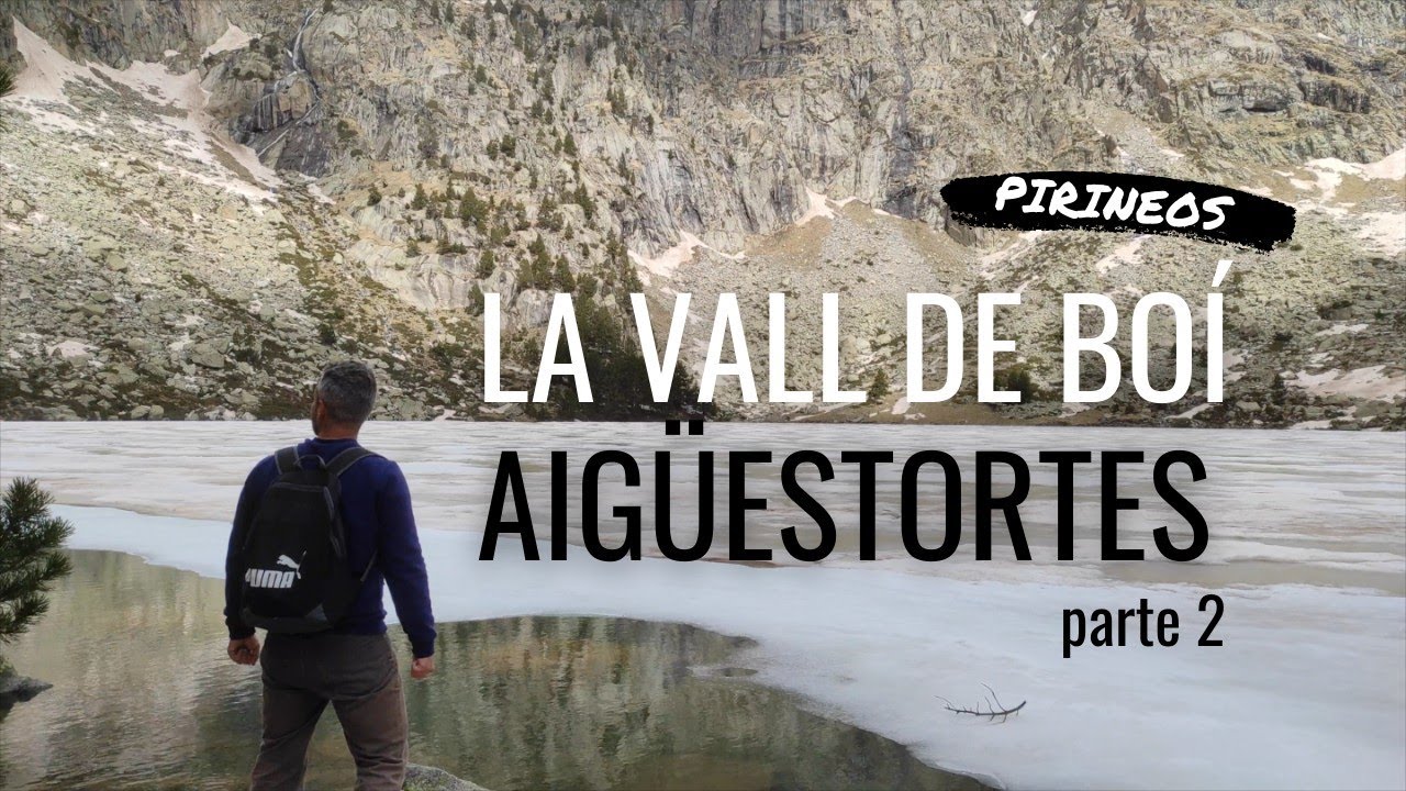Vall de Boí y Aigüestortes [Parte 2] RUTAS IMPRESCINDIBLES | Estany Llong, Redó, Saraís,Caldes Boí