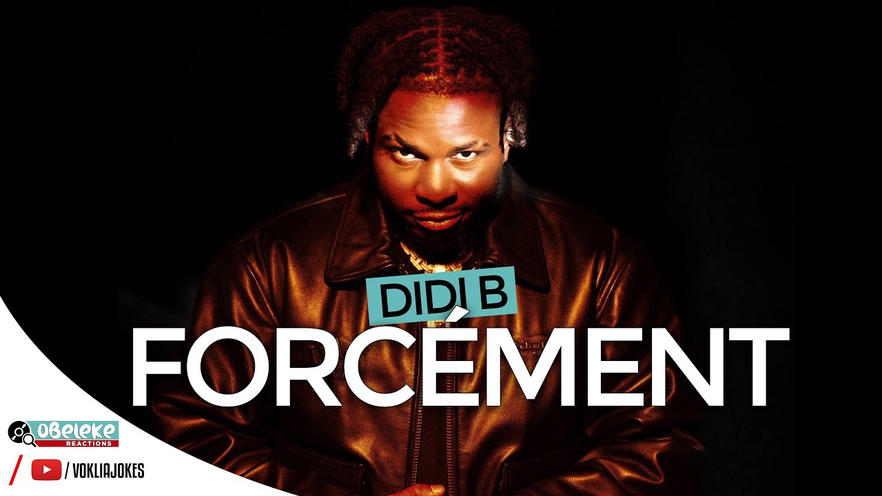 DIDI B SORT LE VISUALIZER DE  '' FORCEMENT ''   II  OBELEKE REACTION