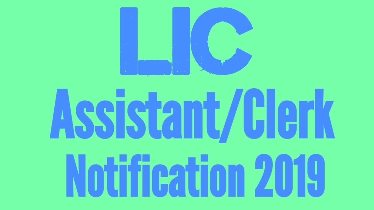 LIC Assistant/Clerk Notification 2019 | LIC Assistant/Clerk recruitment 2019 | Government Job 2019