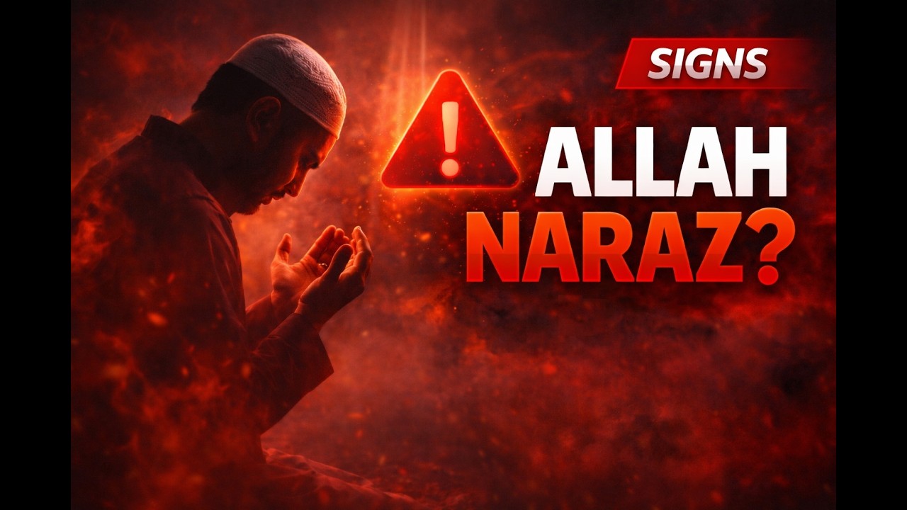 Agar Yeh 3 Nishaniyan Hain To Allah Naraz Hai