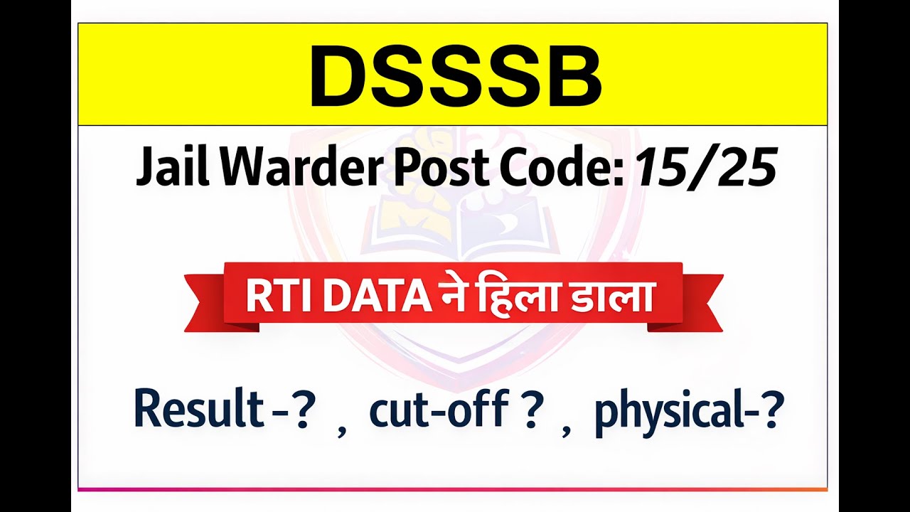 DSSSB Jail Warder Post Code 15/25 | RTI DATA Revealed | Result, Cut-Off & Physical Update