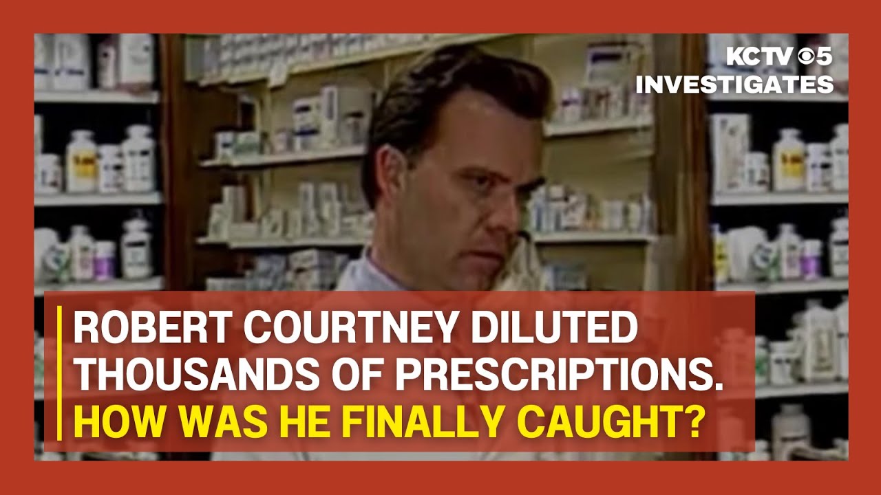 Robert Courtney diluted thousands of prescriptions. How was he finally caught?
