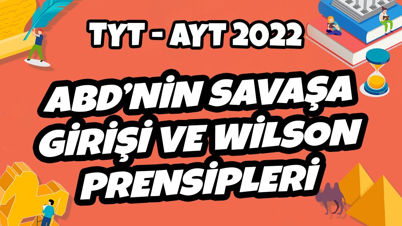 TYT - AYT Tarih - ABD’nin Savaşa Girişi ve Wilson Prensipleri | TYT - AYT Tarih 2022 #hedefekoş