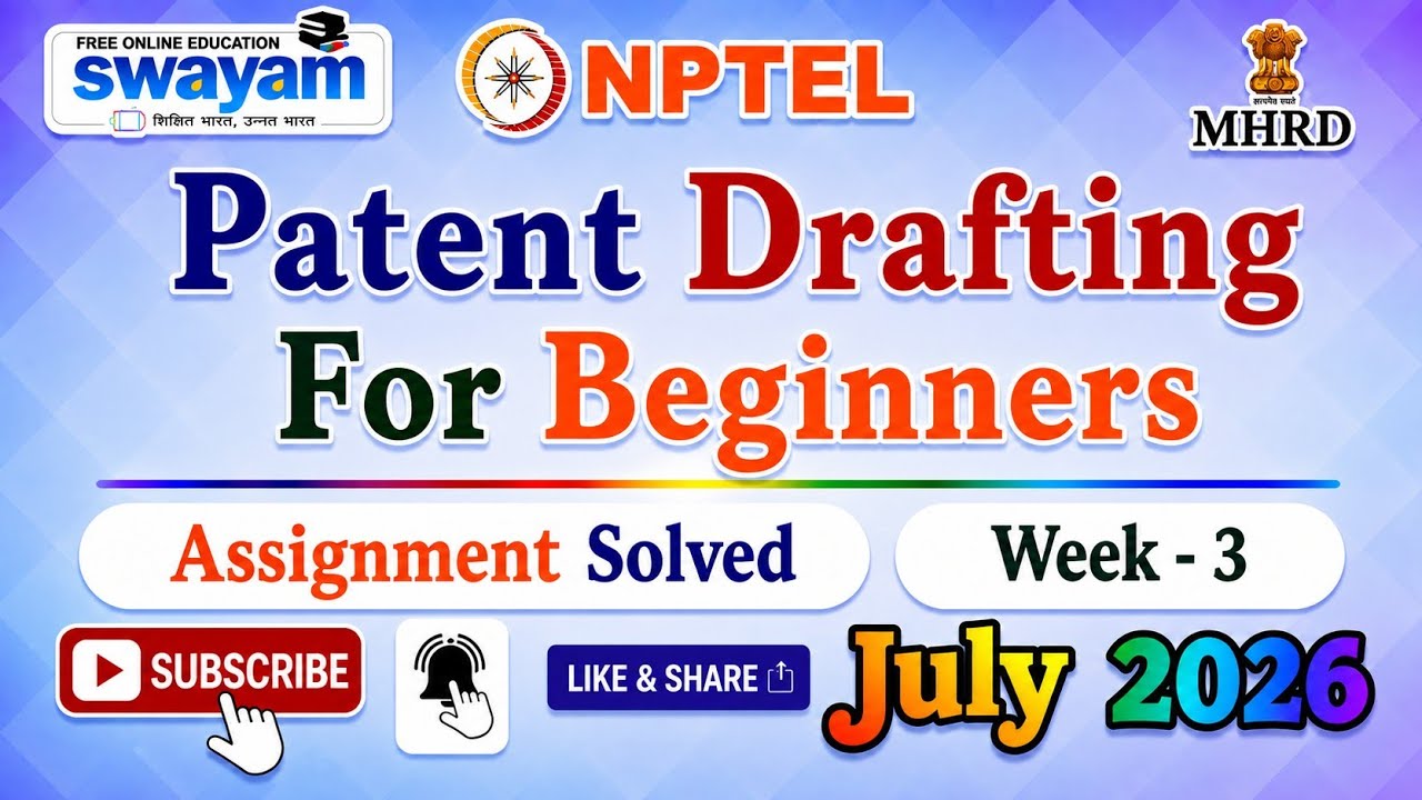 Patent Drafting For Beginners Week 3 Assignment Solution#NPTELASSIGNMENTS#July2026#PatentDraftingPYQ