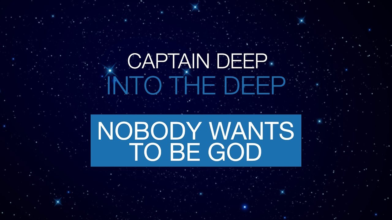 Captain Deep feat. Alan Watts - Nobody Wants to be God