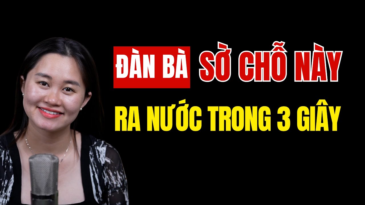 CHAM CHỖ NÀY của đàn bà để 