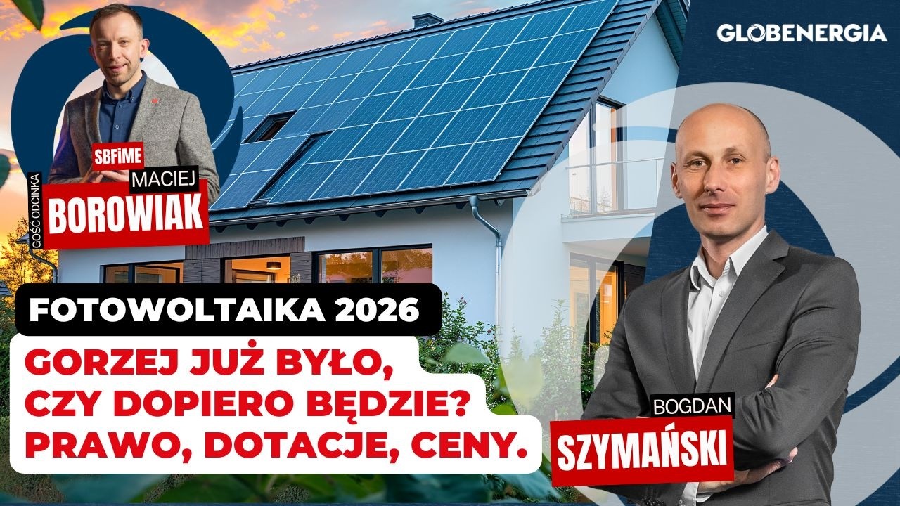 Fotowoltaika 2026 - gorzej już było, czy dopiero będzie? Prawo, dotacje, ceny