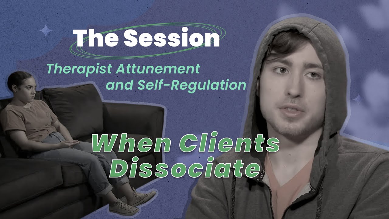 Therapist Attunement and Self-Regulation When Clients Dissociate | CTDTD