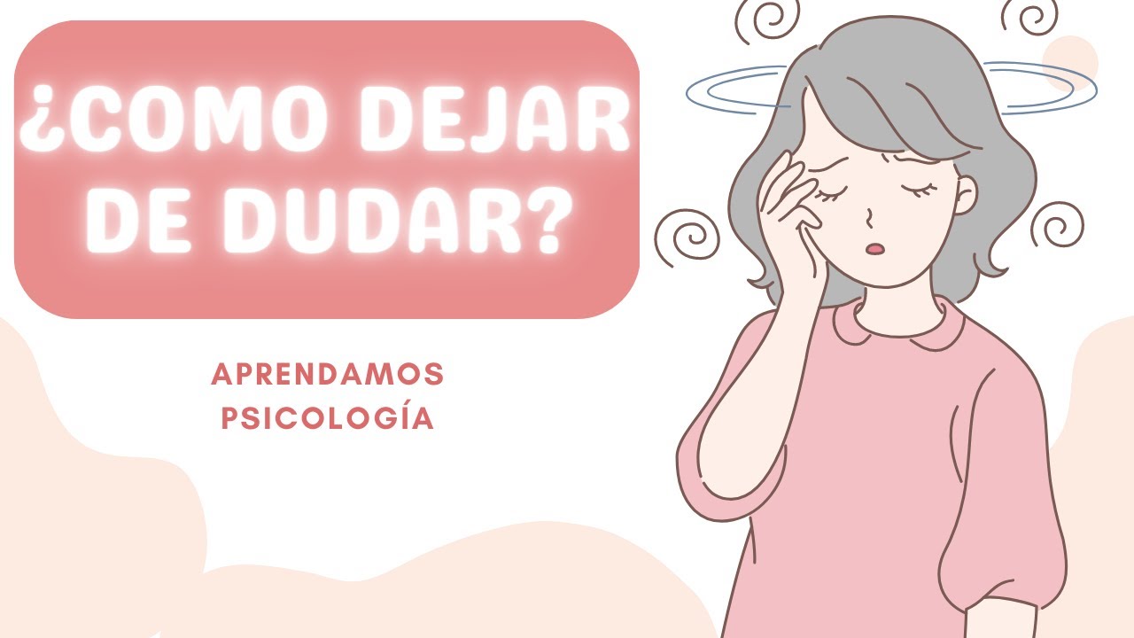 ¿Cómo dejar atrás y Superar las Dudas?