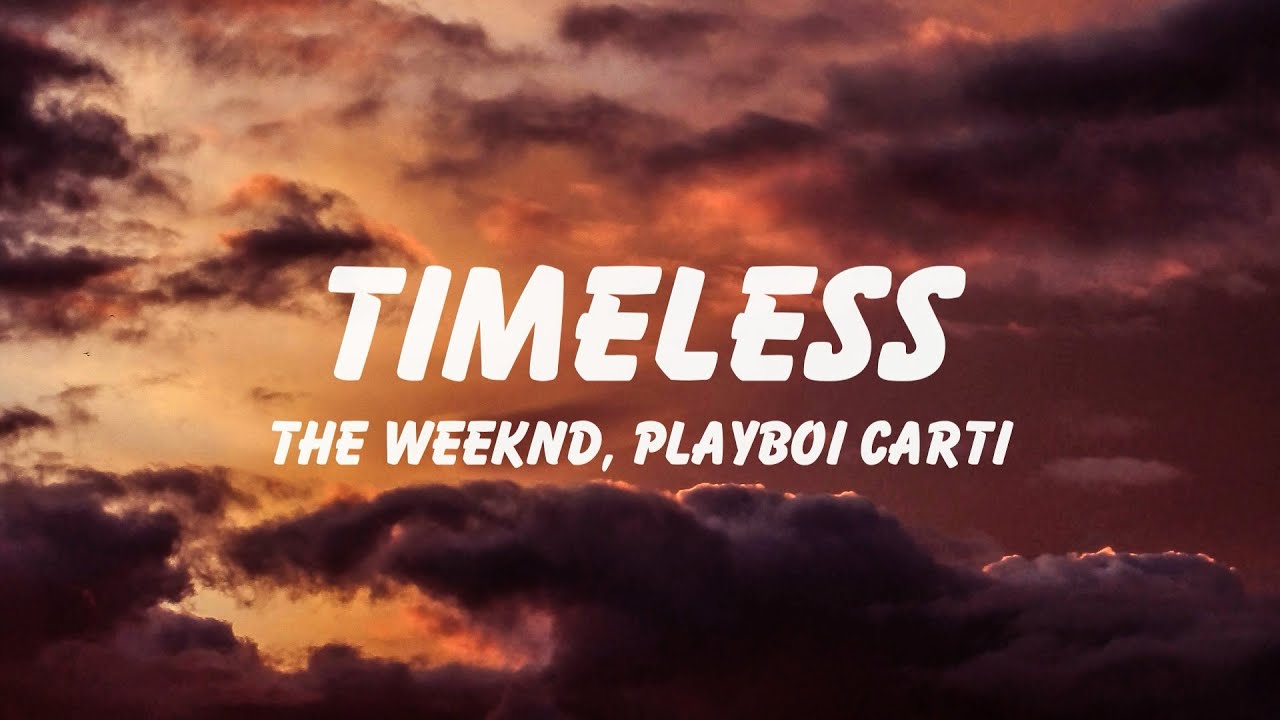 The Weeknd, Playboi Carti - Timeless (Lyrics)