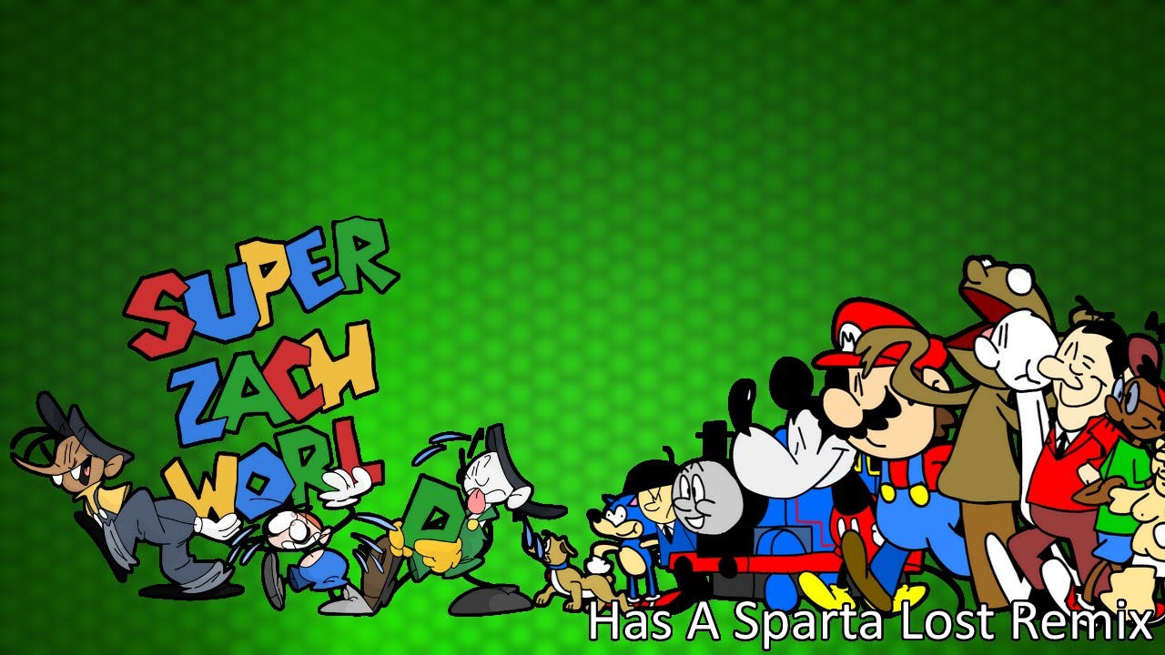 Super Zach World Has A Sparta Lost Remix