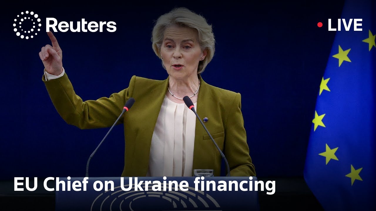 LIVE:&nbsp;EU Chief&nbsp;von der Leyen on Ukraine financing