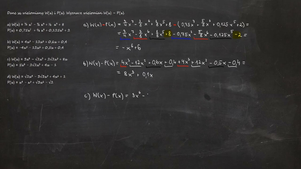 8.24. Dane są wielomiany W(x) i P(x). Wyznacz wielomian W(x) – P(x).  a) W(x) = ¾ x⁷ - ⅜ x⁶ + ⅛ x⁵+8