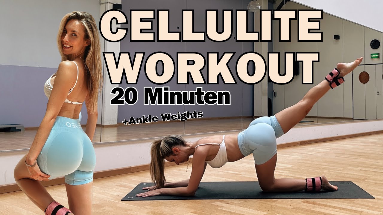 CELLULITE WORKOUT - 20 MINUTEN + ANKLE WEIGHTS