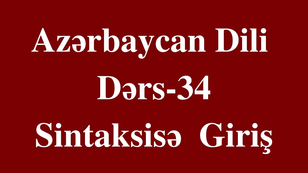 Azərbaycan dili- 34 Sintaksisə Giriş. Cümlənin məqsəd və intonasiyaya görə növləri