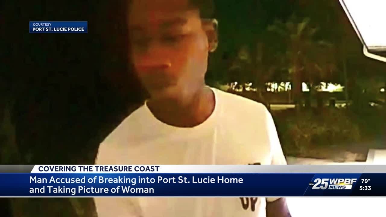 Port St. Lucie police arrest man accused of breaking into home and taking a photo of a woman in s...
