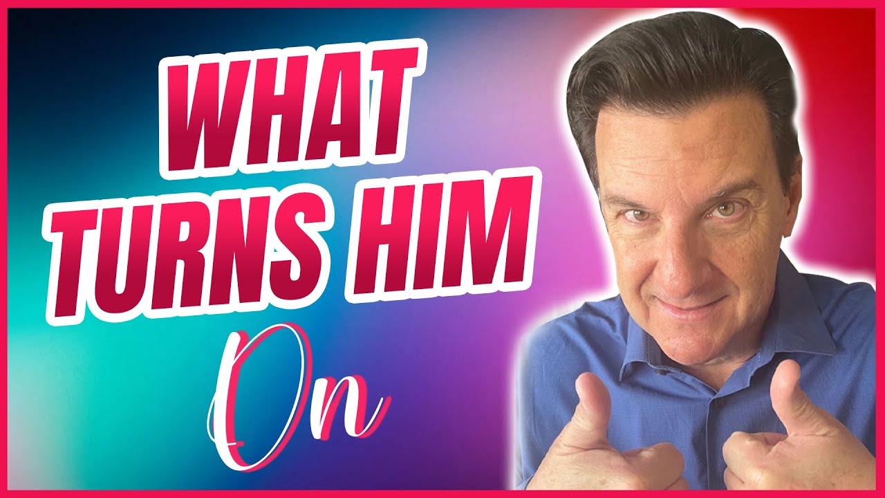 3 Ways To Turn A Man On Emotionally | He'll Love It