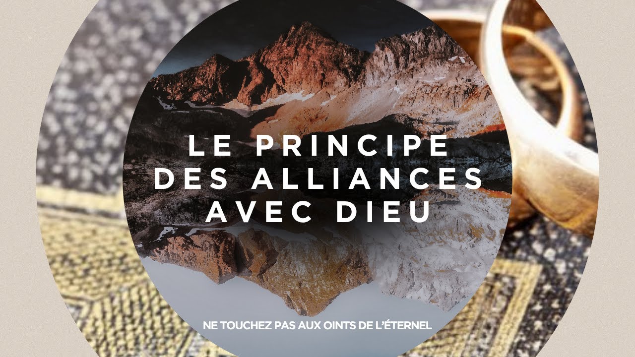 NE TOUCHEZ PAS AUX OINTS DE L'&Eacute;TERNEL｜LE PRINCIPE DES ALLIANCES AVEC DIEU