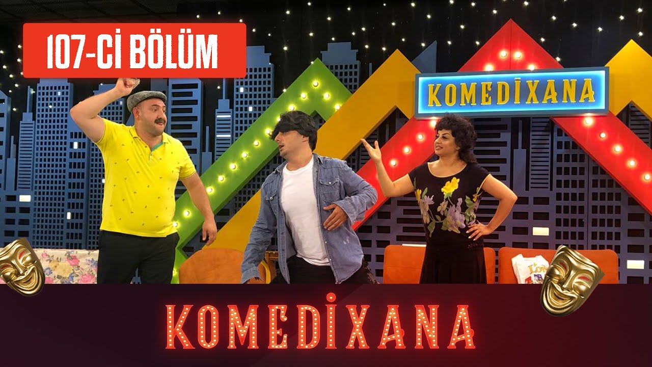 Komedixana 107-ci Bölüm  10.07.2021