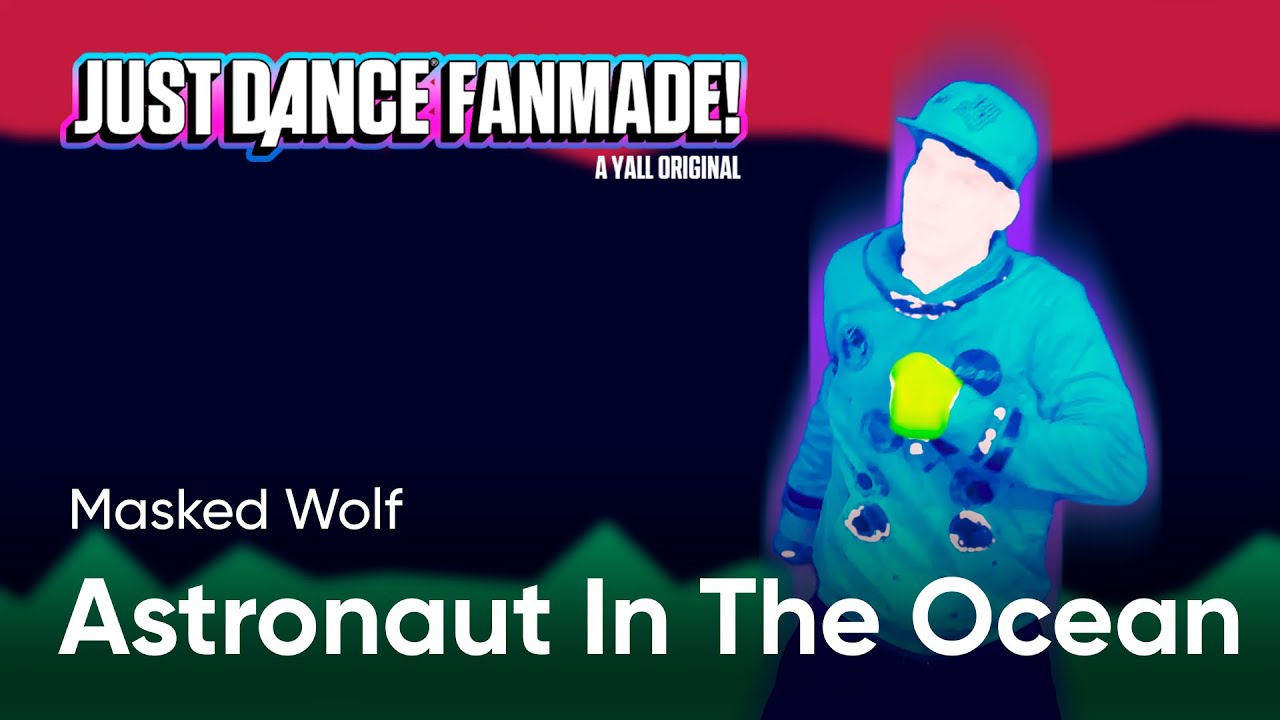Astronaut In The Ocean - Masked Wolf | Just Dance 2022 FANMADE