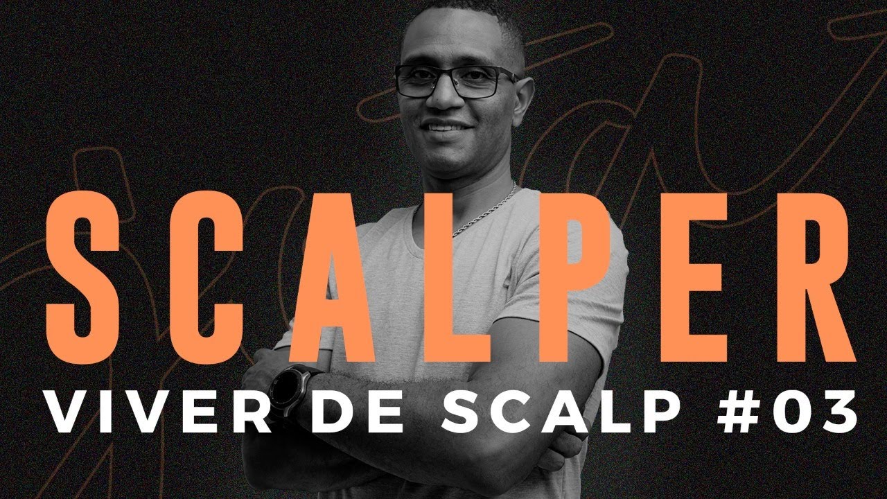 ESTRATÉGIA - VIVER DE SCALP #3