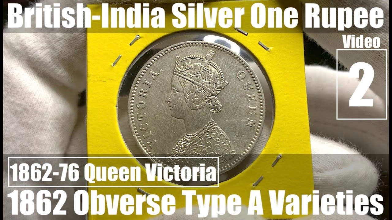 Queen Victoria 1862-76 Silver One Rupee....(Part 2) 1862 Obverse A Coin Review