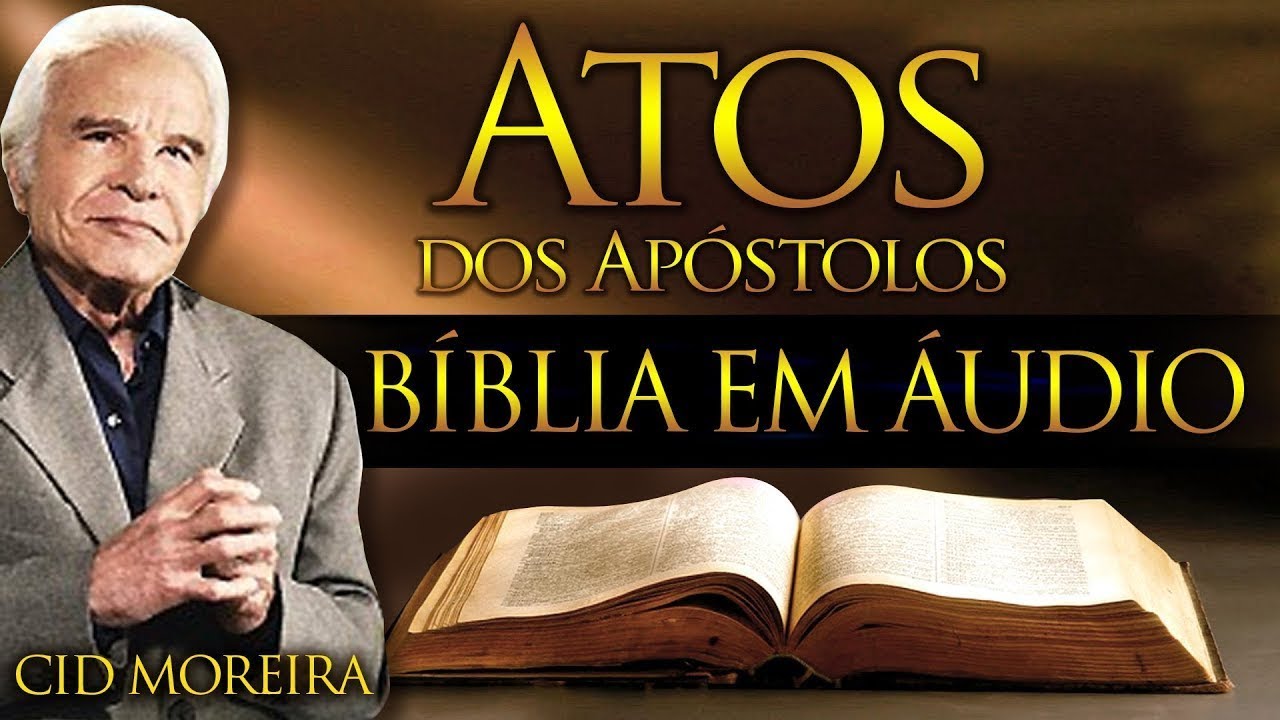 ATOS DOS AP&Oacute;STOLOS - B&iacute;blia Narrada por Cid Moreira - #reflex&atilde;o #motiva&ccedil;&atilde;o #f&eacute; #b&iacute;blia #salmos #jo&atilde;o
