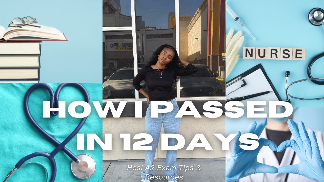 How I PASSED The Hesi A2 Exam On My First Try | Tips & Resources
