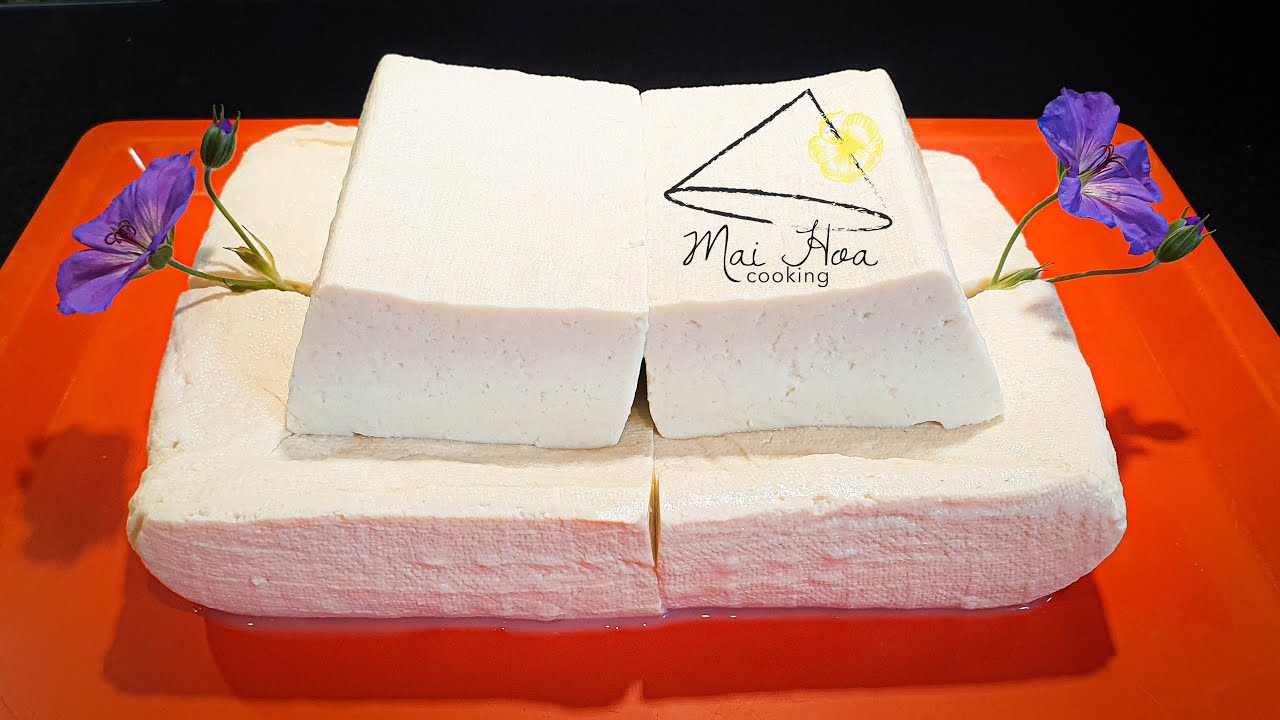 Đậu phụ non mềm, mịn, chiên phồng, phương pháp cổ truyền không hóa chất | Tofu | Mai Hoa Cooking #14