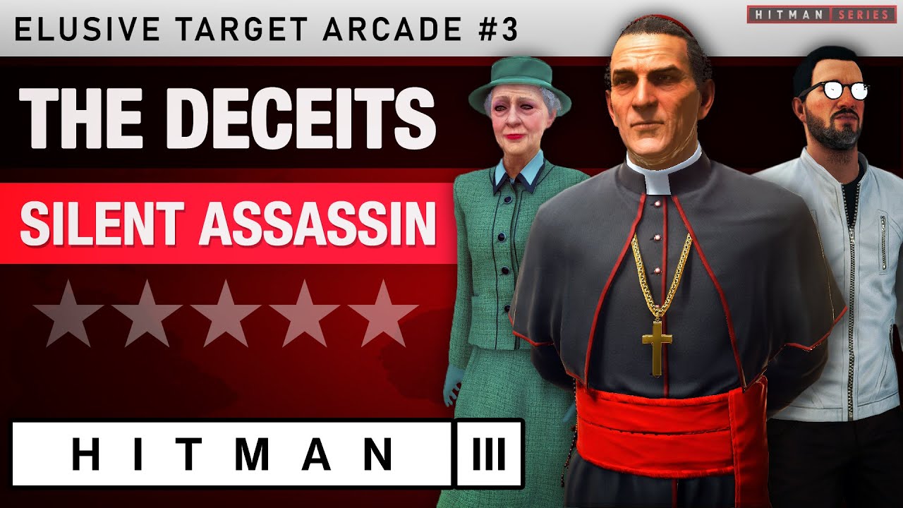 HITMAN 3 - "The Deceits" Elusive Target Arcade #3 - Silent Assassin Rating