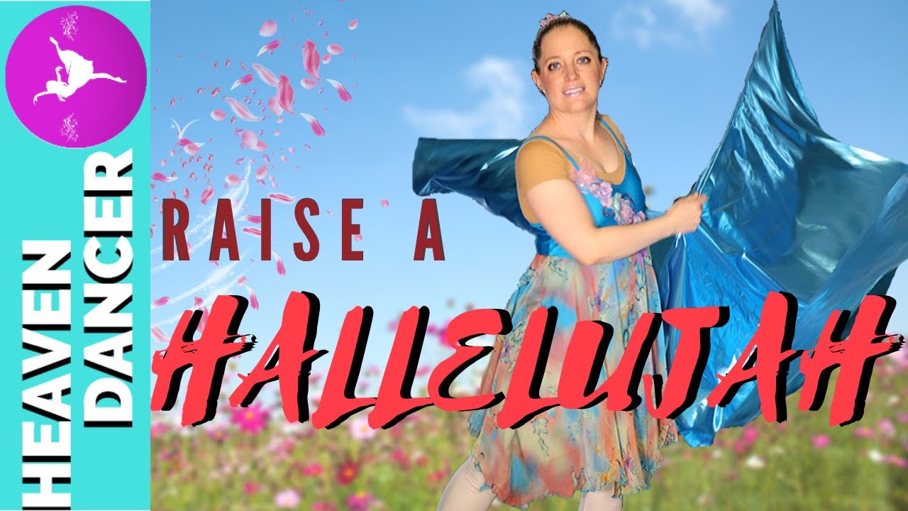 Raise A Hallelujah Bethel Music Worship Dance